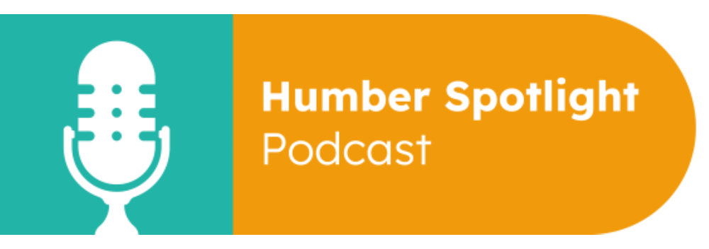 The Humber Spotlight podcast