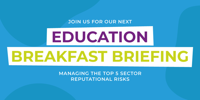 Education Breakfast Briefing: Managing the top 5 sector reputational risks